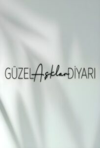 Güzel Aşklar Diyarı: Temporada 1