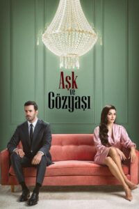 Ask Ve Gozyasi (Lágrimas de Amor)