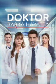 Doktor: Baska Hayatta (Doctor En Otra Vida)