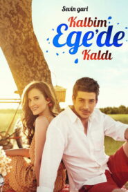 Kalbim Ege’de Kaldı